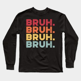 Bruh Sunset Funny Long Sleeve T-Shirt